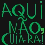 AQUI NÃO, CUIARA!