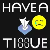 Have A Tissue