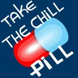 take the chill pill