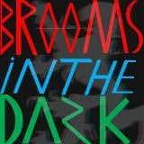 Brooms In The Dark CRANKED UP Version