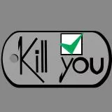 kill you