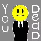 YOU DEAD