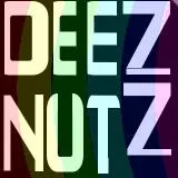 Deez nutz
