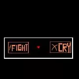 Fight or Cry
