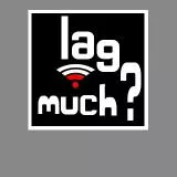 Lag much?